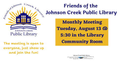 Friends of the Johnson Creek Public Library Meeting on Tuesday, August 13 from 5:30-6:30pm in the library community room